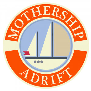 Mothership Adrift Family Travel and Sailing