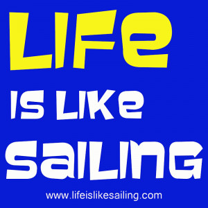 Life is Like Sailing